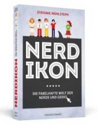Nerdikon : Die fabelhafte Welt der Nerds und Geeks （2014. 224 S. 186 mm）