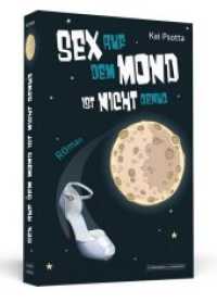 Sex auf dem Mond ist nicht genug : Roman （2014. 232 S. 188 mm）