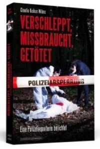 Verschleppt, missbraucht, getötet : Eine Polizeireporterin berichtet （2014. 288 S. 19 cm）