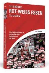 111 Gr&uuml;nde, Rot-Weiss Essen zu lieben : Eine Liebeserkl&auml;rung an den gro&szlig;artigsten Fu&szlig;ballverein der Welt (111 Gr&uuml;nde) （2016. 288 S. 190 mm）