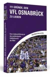 111 Gründe, den VfL Osnabrück zu lieben : Eine Liebeserklärung an den großartigsten Fußballverein der Welt (111 Gründe) （2016. 288 S. 204 mm）