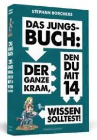 DAS JUNGS-BUCH 14: Der ganze Kram, den du mit 14 wissen solltest : Der ganze Kram, den du mit 14 wissen solltest （2019. 288 S. 200 mm）