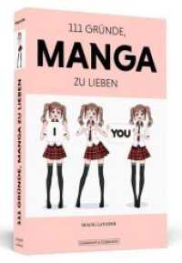 111 Gr&uuml;nde, Manga zu lieben : Eine Liebeserkl&auml;rung