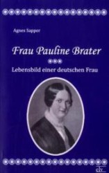 Frau Pauline Brater : Lebensbild einer deutschen Frau (Classic Pages) （2011. 260 S. 200 mm）