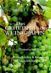 Das Geheimnis der Weingräfin : Historischer Roman. Wein, Lieder & Glauben am Mittelrhein um 1497 (Die Weingräfin-Saga Bd.1) （2012. 359 S. 210 mm）