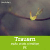 Trauern : Impulse, Verluste zu bewältigen (Impulsheft Nr.75) （2014. 32 S. m. zahlr. Farbfotos. 10 cm）
