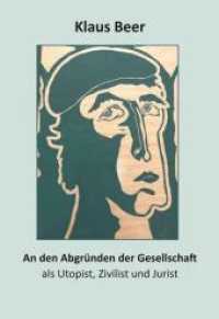 An den Abgründen der Gesellschaft als Utopist, Zivilist und Jurist （2022. 175 S. 5 SW-Abb. 230 cm）