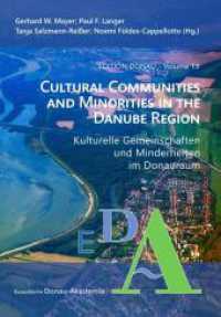 Cultural Communities and Minorities in the Danube Region : Kulturelle Gemeinschaften und Minderheiten im Donauraum (Edition Donau - Studien und Materialien zu Südosteuropa 13) （2022. 318 S. 210 cm）