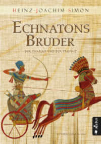 Echnatons Bruder. Der Pharao und der Prophet : Historischer Roman （Originalausgabe. 2018. 668 S. 21 cm）