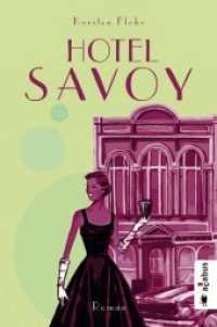 Hotel Savoy : Roman （Originalausgabe. 2019. 316 S. 21 cm）