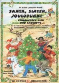 Santa, Sinter, Joulupukki : Weihnachten hier und anderswo. Ein internationaler Ideenschatz mit Liedern, Geschichten, Bastelaktionen, Rezepten, Spielen und Tänzen (Auf den Spuren fremder Kulturen) （2019. 144 S. m. farb. Illustr. 258 x 183 mm）