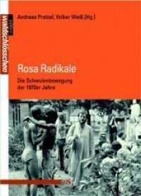 Rosa Radikale : Die Schwulenbewegung der 1970er Jahre (Geschichte der Homosexuellen in Deutschland nach 1945 Bd.2) （2. Aufl. 2012. 264 S. 20 cm）