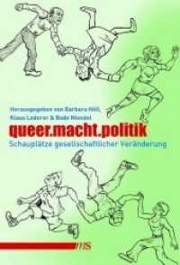 queer.macht.politik : Schauplätze gesellschaftlicher Veränderung （2013. 256 S. 20 cm）