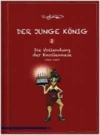 Der junge König, 1985 - 1987: Die Erfindung der Knollennase : 1985 - 1987: Die Erfindung der Knollennase (Der junge König Bd.2) （2015. 280 S. Comics. 31.5 cm）