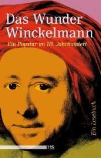 Das Wunder Winckelmann : Ein Popstar im 18. Jahrhundert （208 S. 19.7 cm）
