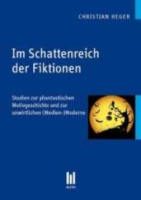Im Schattenreich der Fiktionen : Studien zur phantastischen Motivgeschichte und zur unwirtlichen (Medien-)Moderne (Beiträge zur Medienwissenschaft) （1., Aufl. 2010. 294 S. 21 cm）