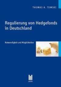 Regulierung von Hedgefonds in Deutschland : Notwendigkeit und Möglichkeiten (Akademische Verlagsgemeinschaft München Bd.434) （2011. 82 S. 210 mm）