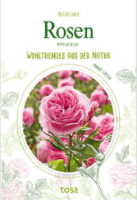 Rosen : Wohltuendes aus der Natur （2022. 64 S. 14 cm）
