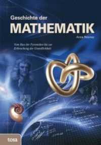 Geschichte der Mathematik : Vom Bau der Pyramiden bis zur Erforschung der Unendlichkeit
