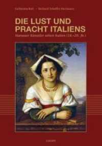 Die Lust und Pracht Italiens : Hanauer Künstler sehen Italien (18.-20. Jh.) （2011. 248 S. 191 Abb. 320 cm）