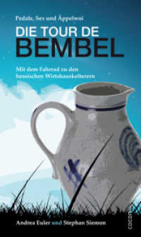 Tour de Bembel : Pedale, Sex und Äppelwoi （2011. 176 S. 13 Abb. 20 cm）