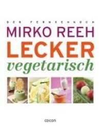 Lecker Vegetarisch （1. Aufl. 2012. 160 S. 70 Abb. 21 cm）