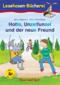 Hotte, Unzelfunzel und der neue Freund / Silbenhilfe : Schulausgabe (Lesen lernen mit der Silbenhilfe) （2024. 32 S. farbig illustriert. 21 cm）
