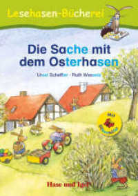 Die Sache mit dem Osterhasen / Silbenhilfe : Schulausgabe (Lesen lernen mit der Silbenhilfe) （2. Aufl. 2022. 32 S. farbig illustriert. 21 cm）