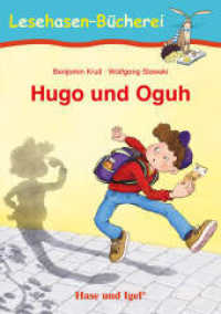Hugo und Oguh : Schulausgabe (Lesehasen-Bücherei) （2. Aufl. 2023. 48 S. farbig illustriert. 21 cm）