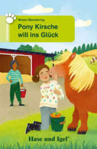 Pony Kirsche will ins Glück (Tiergeschichten) （2023. 64 S. farbig illustriert. 18.7 cm）