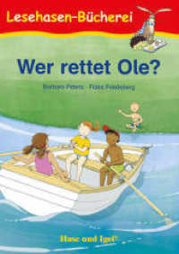 Wer rettet Ole? : Schulausgabe (Lesehasen-Bücherei) （2023. 32 S. farbig illustriert. 21 cm）