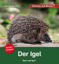 Der Igel (Schauen und Wissen!) （2. Aufl. 2019. 32 S. zahlreiche Farbfotos. 23 cm）