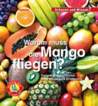 Warum muss die Mango fliegen? : Fragen und Antworten rund um unsere Ernährung - Schauen und Wissen! (Schauen und Wissen!) （2022. 34 S. zahlreiche Farbfotos. 23 cm）
