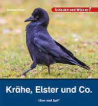 Krähe, Elster und Co. : Schauen und Wissen! (Schauen und Wissen!) （2023. 34 S. zahlreiche Farbfotos. 23 cm）