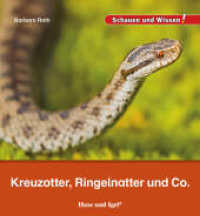 Kreuzotter, Ringelnatter und Co. : Schauen und Wissen! (Schauen und Wissen!) （2023. 34 S. zahlreiche Farbfotos. 23 cm）