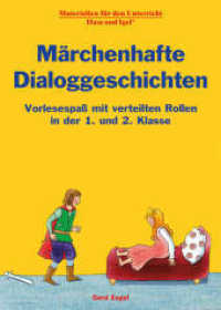 Märchenhafte Dialoggeschichten : Vorlesespaß mit verteilten Rollen in der 1. und 2. Klasse （2024. 32 S. farbig illustriert. 29.70 cm）