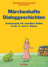 Märchenhafte Dialoggeschichten : Vorlesespaß mit verteilten Rollen in der 3. und 4. Klasse （2022. 32 S. farbig illustriert. 29.70 cm）