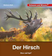 Der Hirsch : Schauen und Wissen! (Schauen und Wissen!) （2024. 34 S. zahlreiche Farbfotos. 23 cm）