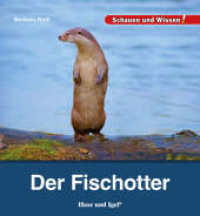 Der Fischotter : Schauen und Wissen! (Schauen und Wissen!) （2024. 34 S. zahlreiche Farbfotos. 23 cm）