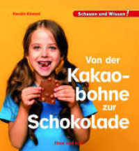 Von der Kakaobohne zur Schokolade : Schauen und Wissen! (Schauen und Wissen!) （2025. 34 S. zahlreiche Farbfotos. 23 cm）