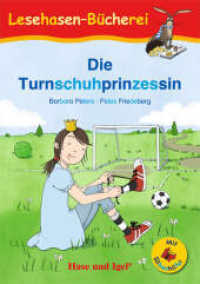 Die Turnschuhprinzessin / Silbenhilfe : Schulausgabe (Lesehasen-Bücherei) （2024. 32 S. farbig illustriert. 21 cm）