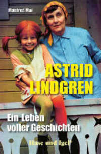 Astrid Lindgren : Ein Leben voller Geschichten （2025. 96 S. zahlreiche Farbfotos. 18.7 cm）