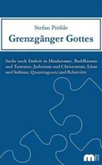 Grenzgänger Gottes : Suche nach Einheit in Hinduismus, Buddhismus und Taoismus, Judentum und Christentum, Islam und Sufitum, Quantengesetz und Relativität （2020. 184 S. 21 cm）