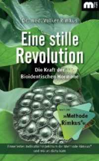 Eine stille Revolution : Die Kraft der Bioidentischen Hormone nach der "Methode Rimkus" （2020. 152 S. 21 cm）