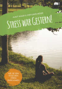 Stress war gestern! : Wie Sie dem täglichen Stress entkommen （2023. 188 S. 19 Abb. 23 cm）