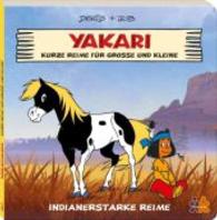 Yakari. Kurze Reime für Große und Kleine : Indianerstarke Reime (Yakari)