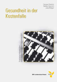 Gesundheit in der Kostenfalle : Prämierte Arbeiten des BKK-Innovationspreises Gesundheit 2011 （1., Aufl. 2013. 177 S. 21 cm）