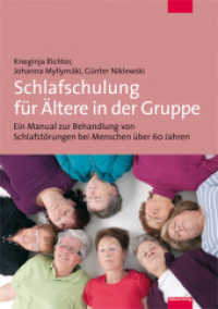 Schlafschulung für Ältere in der Gruppe : Ein Manual zur Behandlung von Schlafstörungen bei Menschen über 60 Jahren （2016. 113 S. 29.7 cm）