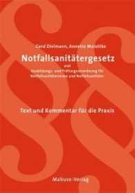Notfallsanitätergesetz und Ausbildungs- und Prüfungsverordnung für Notfallsanitäterinnen und Notfallsanitäter : Text und Kommentar für die Praxis （2017. 420 S. 21 cm）