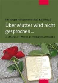 &Uuml;ber Mutter wird nicht gesprochen ... : "Euthanasiemorde" an Freiburger Menschen （NED）
